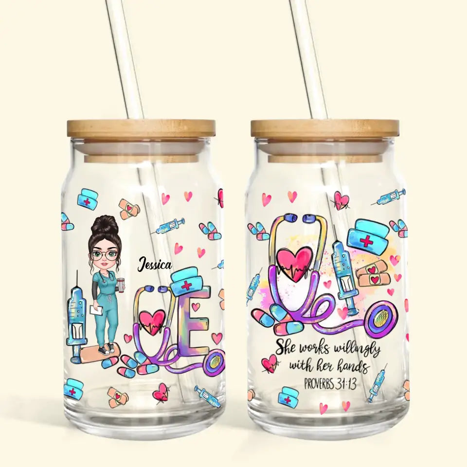 Personalized Custom Glass Can - Nurse's Day, Birthday Gift For Nurse - She Works Willingly With Her Hands