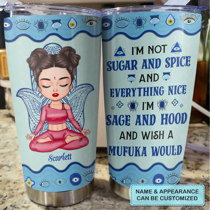 Personalized Custom Tumbler - Gift For Yoga Lover - I'm Not Sugar And Spice