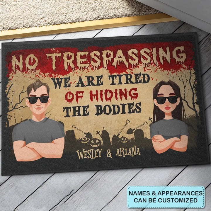 Personalized Custom Doormat - Halloween Gift For Couple - No Trespassing We Are Tired Of Hiding The Bodies