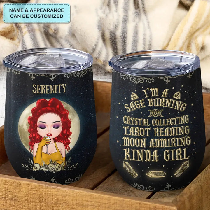 Personalized Custom Wine Tumbler - Halloween Gift For Wicca - I'm A Sage Burning Crystal Collecting Kinda Girl