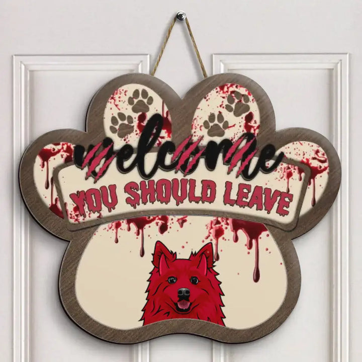 Personalized Custom Door Sign - Halloween Gift For Dog Lovers, Dog Mom, Dog Dad - Welcome You Should Leave