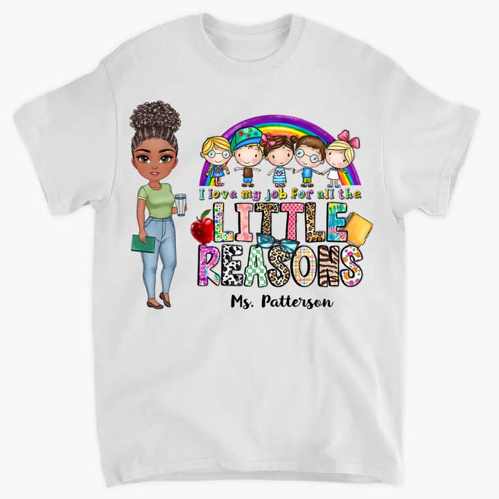 Personalized Custom T-shirt - Teacher's Day Gift For Teacher - I Love My Job For All The Little Reasons