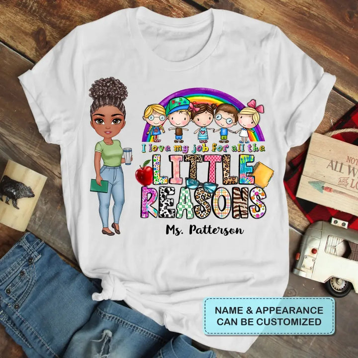 Personalized Custom T-shirt - Teacher's Day Gift For Teacher - I Love My Job For All The Little Reasons