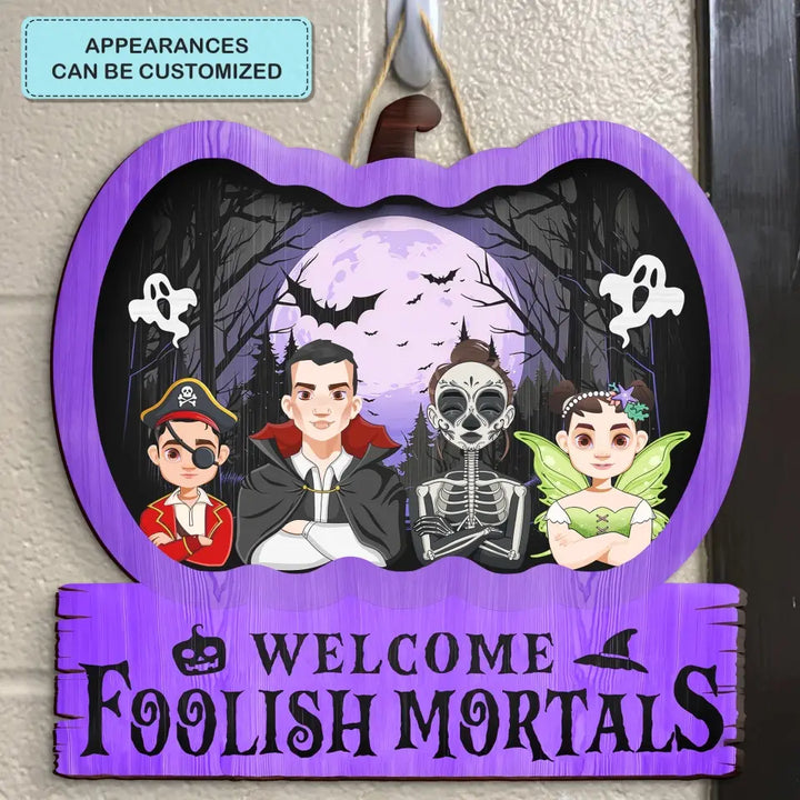 Welcome Foolish Mortals - Personalized Custom Funny Halloween Sign - Gift For Family, Family Members