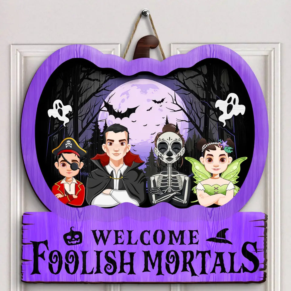 Welcome Foolish Mortals - Personalized Custom Funny Halloween Sign - Gift For Family, Family Members
