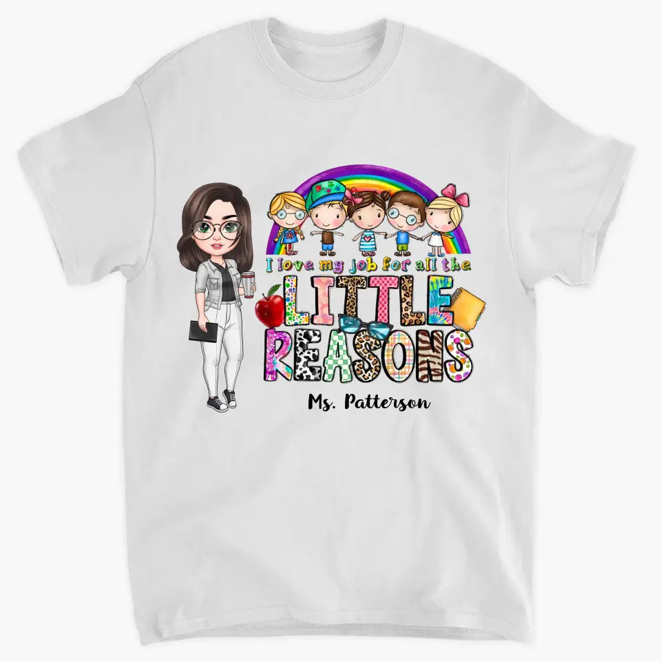 Personalized Custom T-shirt - Teacher's Day Gift For Teacher - I Love My Job For All The Little Reasons