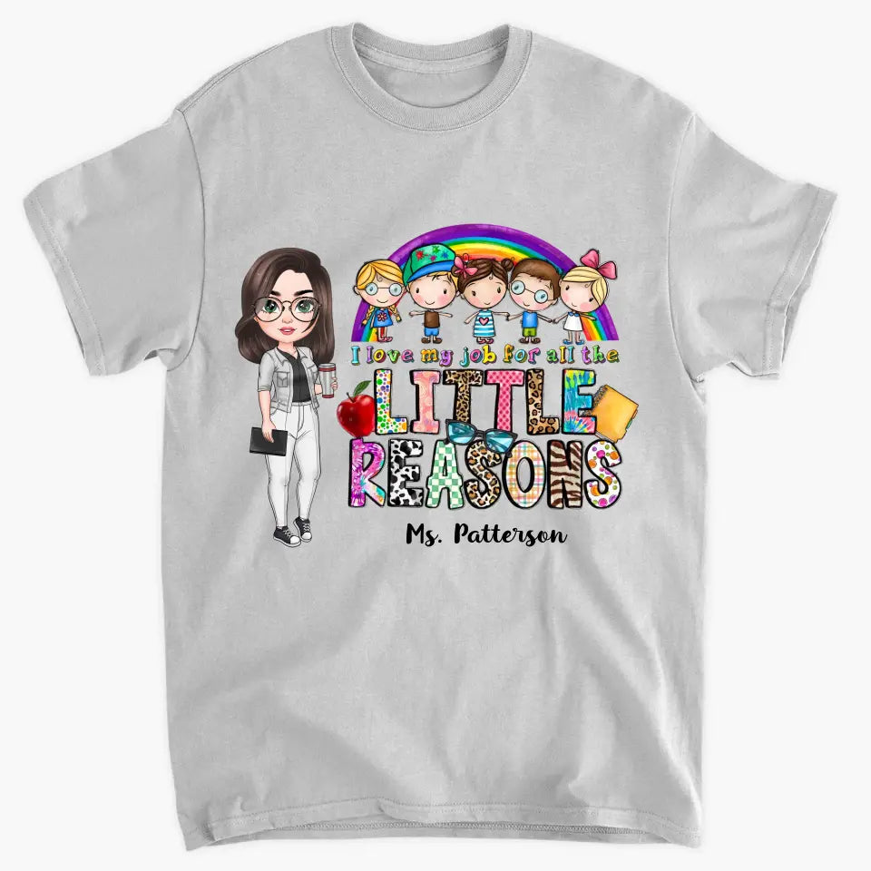 Personalized Custom T-shirt - Teacher's Day Gift For Teacher - I Love My Job For All The Little Reasons