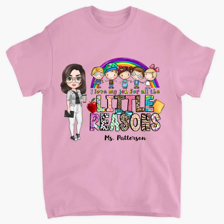 Personalized Custom T-shirt - Teacher's Day Gift For Teacher - I Love My Job For All The Little Reasons