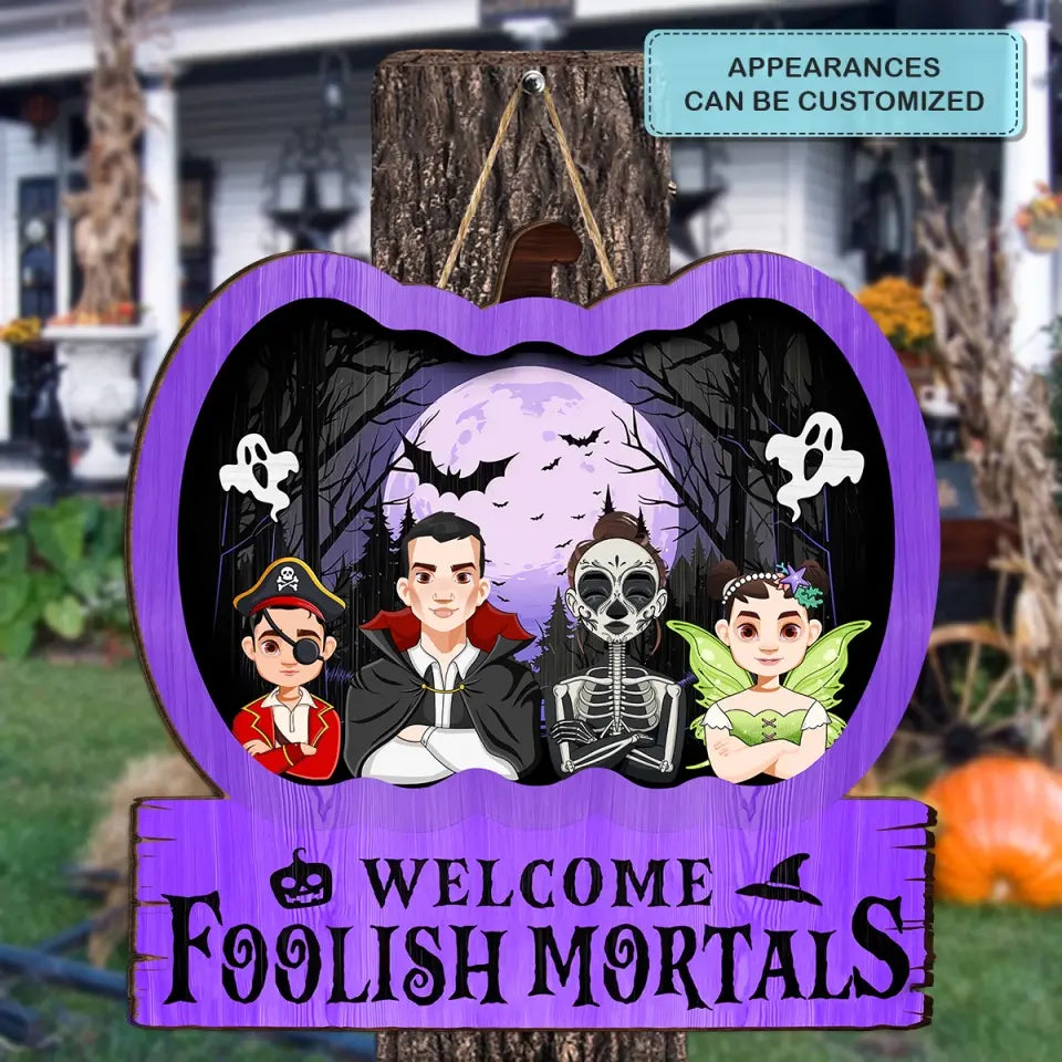 Welcome Foolish Mortals - Personalized Custom Funny Halloween Sign - Gift For Family, Family Members