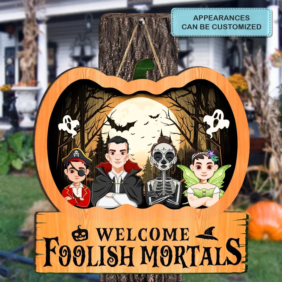 Welcome Foolish Mortals - Personalized Custom Funny Halloween Sign - Gift For Family, Family Members