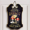 Personalized Custom Door Sign - Home Decor, Halloween Gift For Family, Family Members, Couple - Please Be Mindful Of The Energy You Bring Into This Space