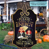 Personalized Custom Door Sign - Home Decor, Halloween Gift For Family, Family Members, Couple - Please Be Mindful Of The Energy You Bring Into This Space