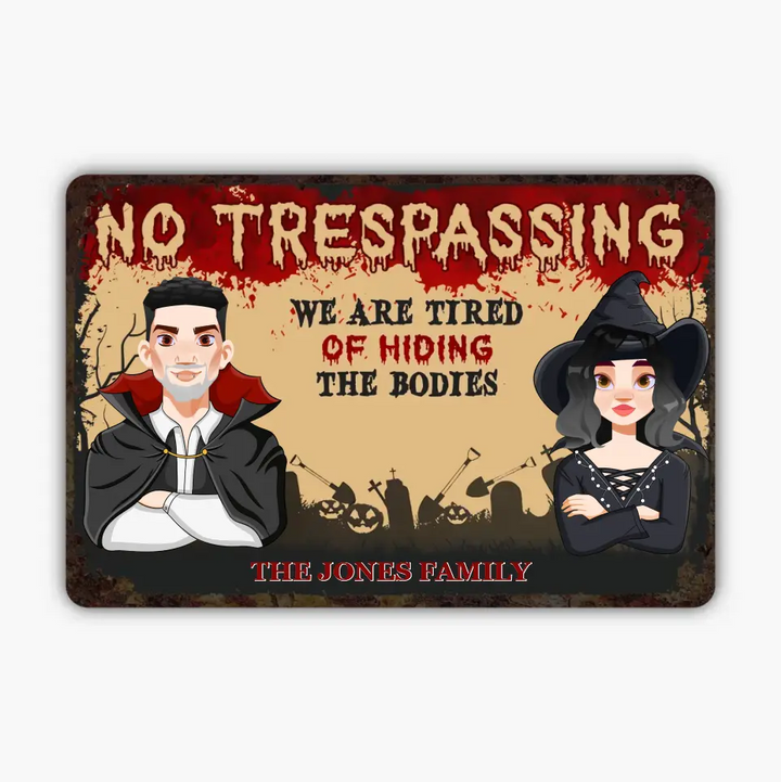 Personalized Custom Metal Sign - Halloween Gift For Family, Couple - We Are Tired Of Hiding The Bodies