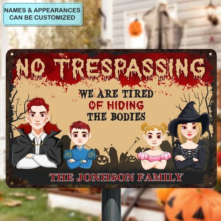 Personalized Custom Metal Sign - Halloween Gift For Family, Couple - We Are Tired Of Hiding The Bodies