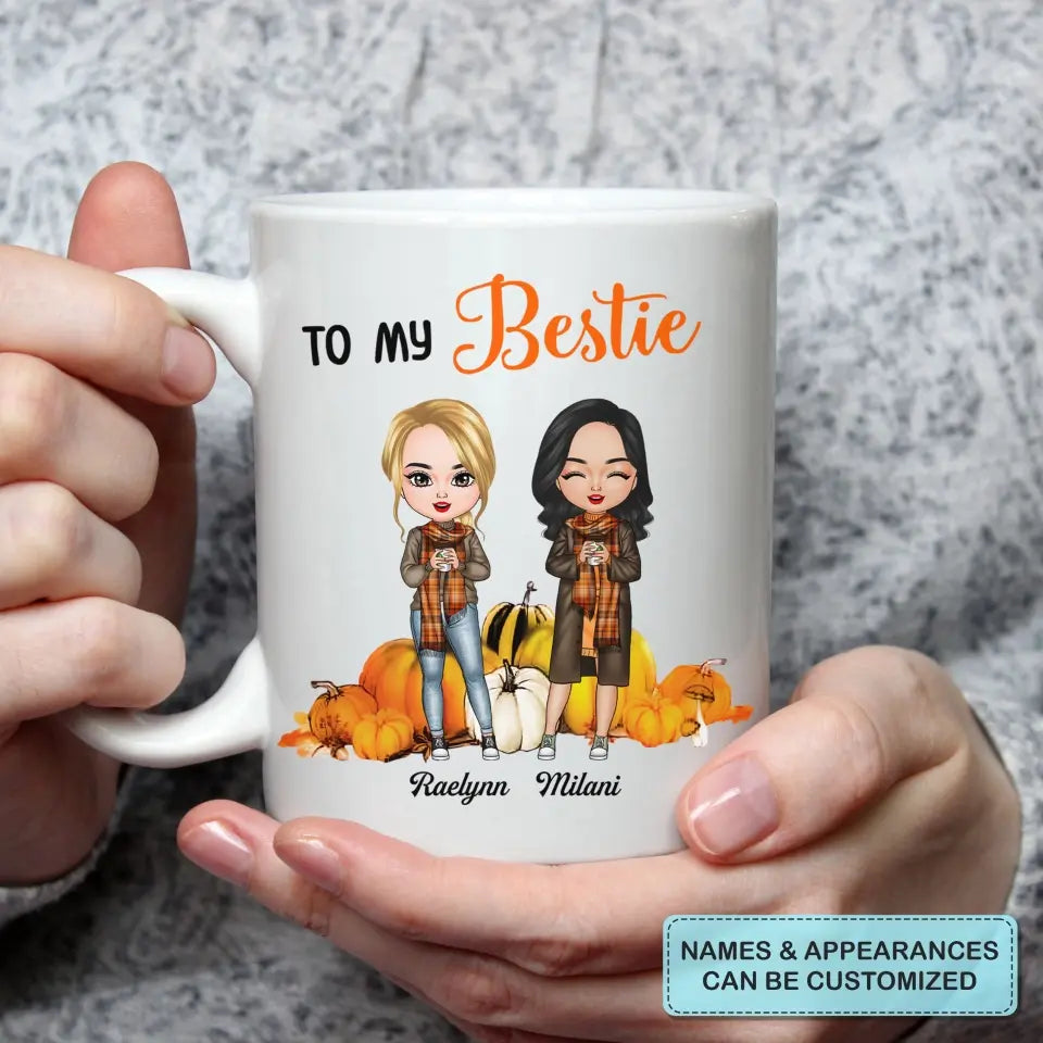 Personalized Custom White Mug - Fall, Birthday Gift For Friends, Besties - To My Bestie