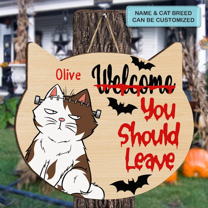 Welcome You Should Leave - Personalized Custom Halloween Welcome Sign - Gift For Cat Lover, Cat Mom, Cat Dad, Cat Parents