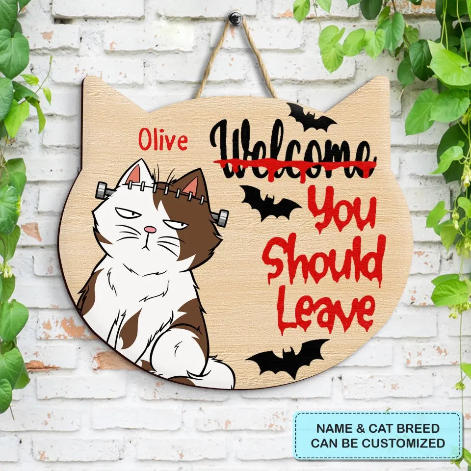 Welcome You Should Leave - Personalized Custom Halloween Welcome Sign - Gift For Cat Lover, Cat Mom, Cat Dad, Cat Parents