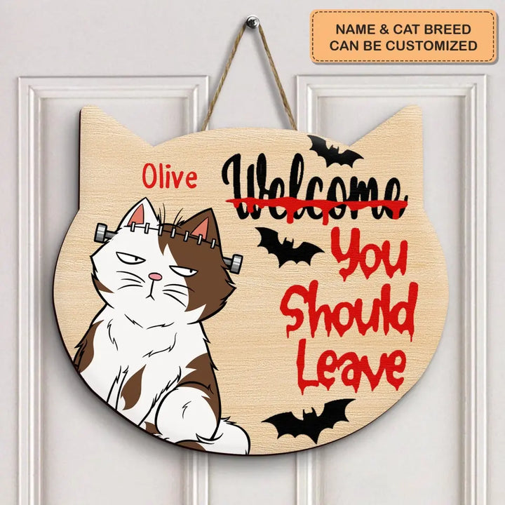 Welcome You Should Leave - Personalized Custom Halloween Welcome Sign - Gift For Cat Lover, Cat Mom, Cat Dad, Cat Parents