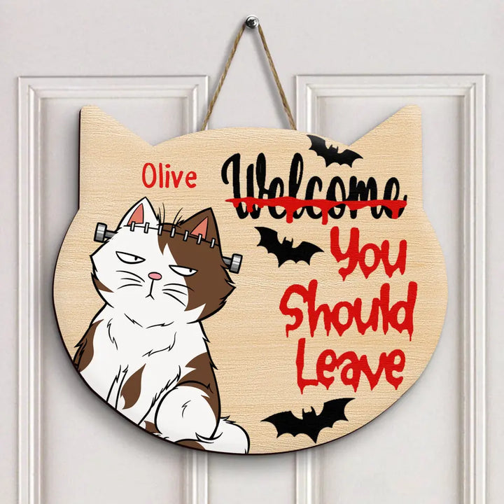 Welcome You Should Leave - Personalized Custom Halloween Welcome Sign - Gift For Cat Lover, Cat Mom, Cat Dad, Cat Parents