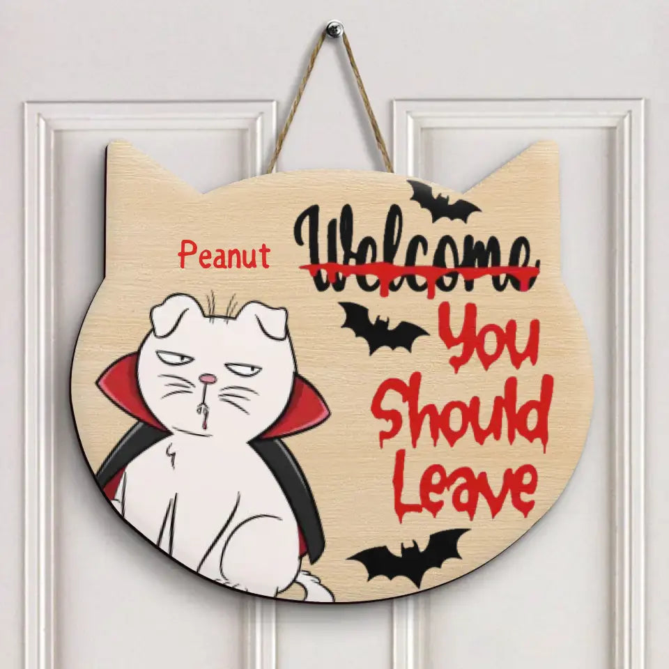 Welcome You Should Leave - Personalized Custom Halloween Welcome Sign - Gift For Cat Lover, Cat Mom, Cat Dad, Cat Parents