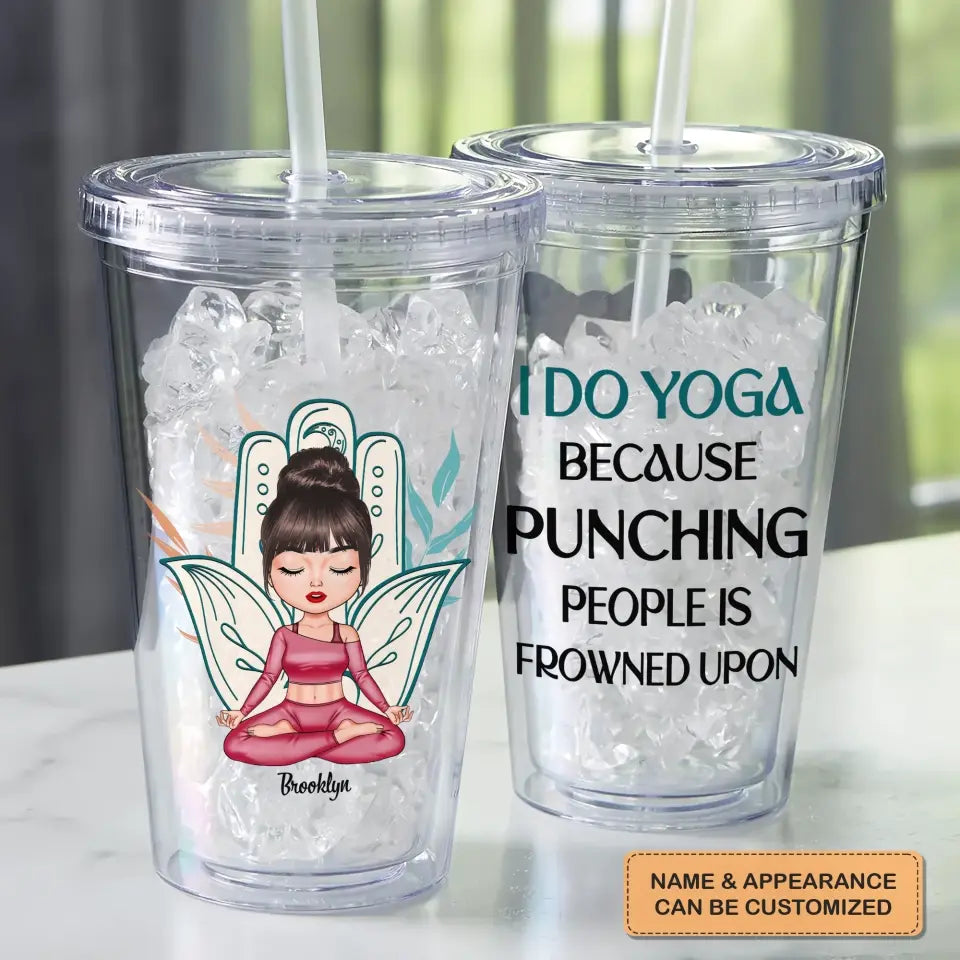 Personalized Custom Acrylic Tumbler - Gift For Yoga Lover - I Do Yoga Because Punching People Is Frowned Upon