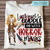 I Just Want To Cuddle And Watch Horror Movies - Personalized Custom T-shirt - Halloween Gift For Horror Movies Lover