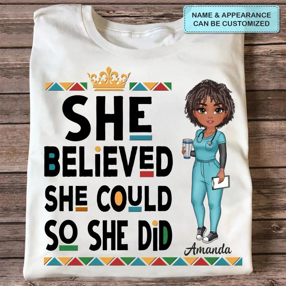 She Believed She Could So She Did - Personalized Custom T-shirt - Nurse's Day, Appreciation Gift For Nurse