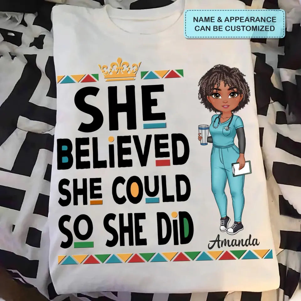 She Believed She Could So She Did - Personalized Custom T-shirt - Nurse's Day, Appreciation Gift For Nurse