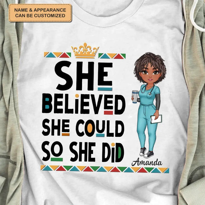 She Believed She Could So She Did - Personalized Custom T-shirt - Nurse's Day, Appreciation Gift For Nurse