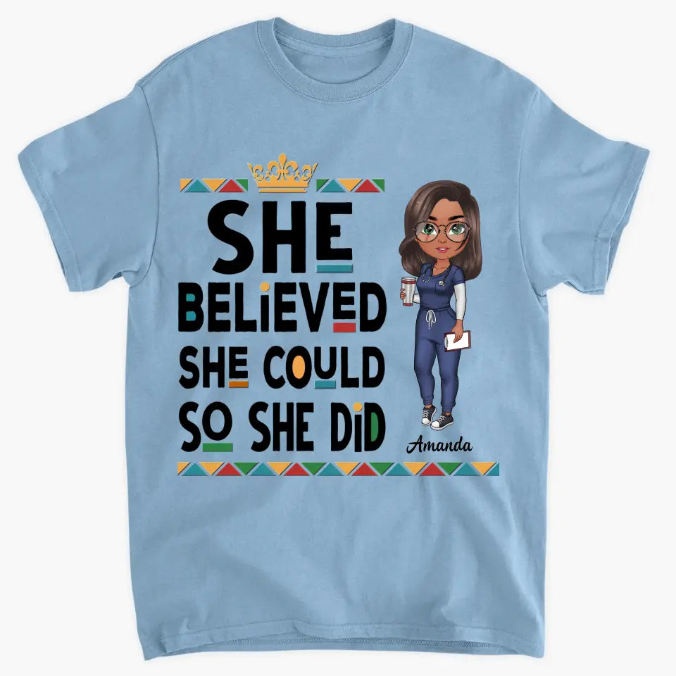 She Believed She Could So She Did - Personalized Custom T-shirt - Nurse's Day, Appreciation Gift For Nurse