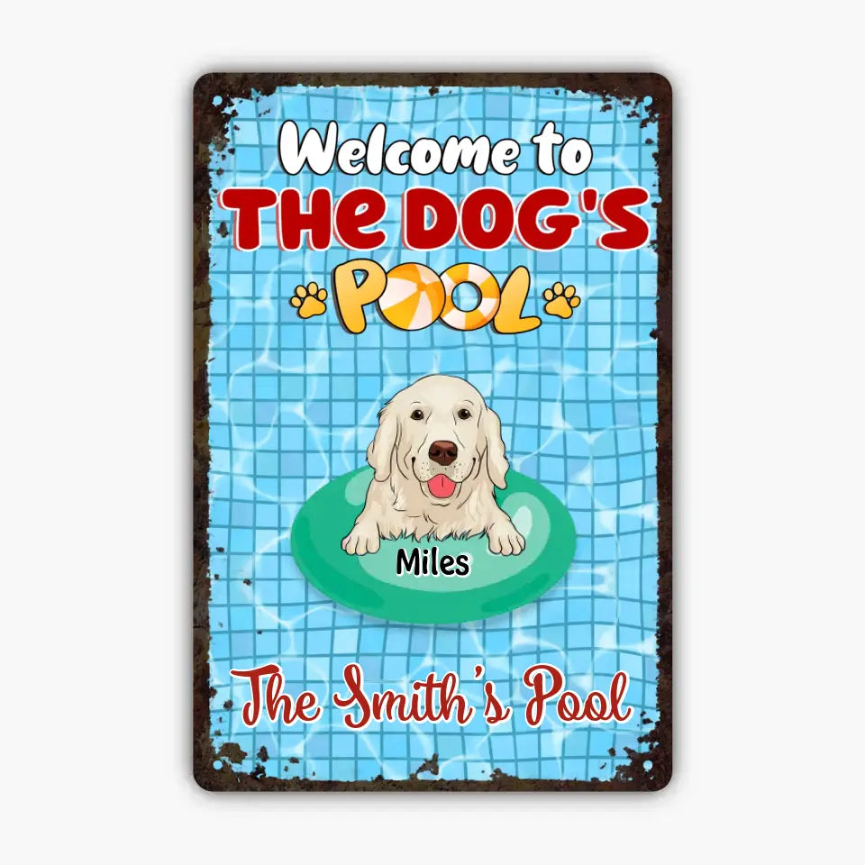 Personalized Custom Metal Sign - Birthday Gift For Dog Lover, Dog Dad, Dog Mom - Welcome To The Dogs' Pool