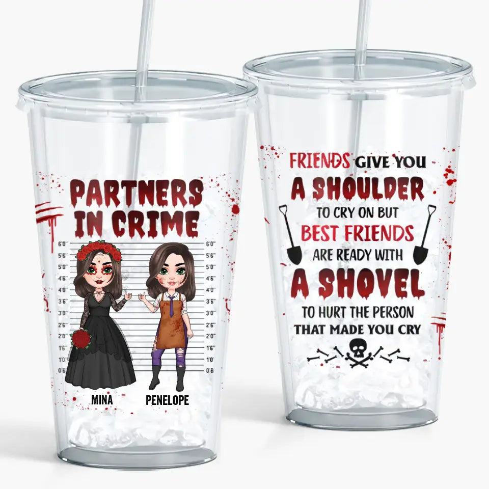 Best Friends Are Ready With A Shovel To Hurt The Person That Made You Cry- Personalized Custom Acrylic Tumbler - Halloween Gift For Friends