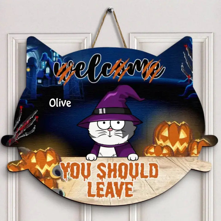 Welcome You Should Leave V2 - Personalized Custom Door Sign - Halloween Gift For Cat Lover, Cat Dad, Cat Mom
