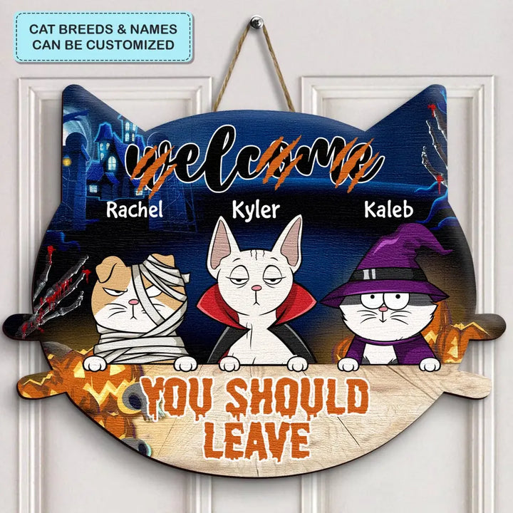 Welcome You Should Leave V2 - Personalized Custom Door Sign - Halloween Gift For Cat Lover, Cat Dad, Cat Mom