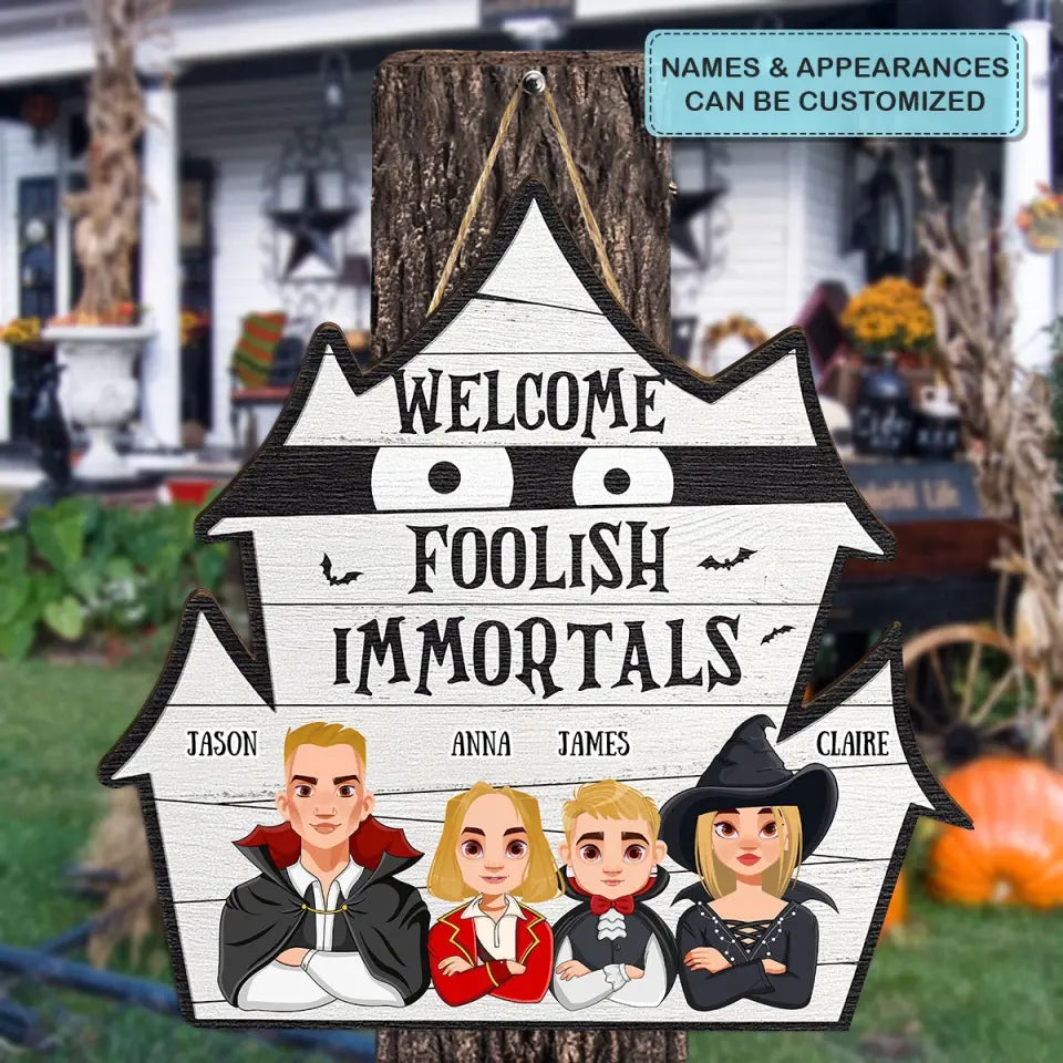 Halloween Welcome Foolish Immortals - Personalized Custom Door Sign - Halloween Gift For Family, Family Members, Couple