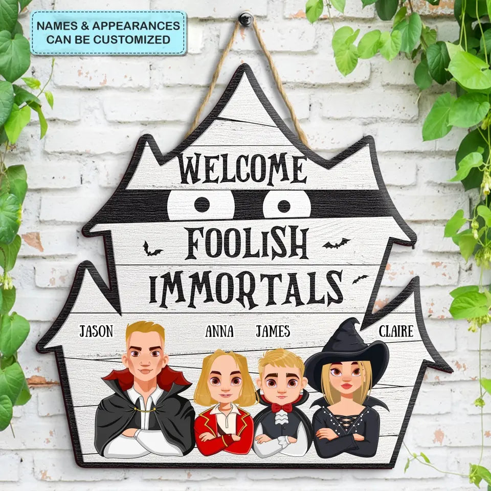 Halloween Welcome Foolish Immortals - Personalized Custom Door Sign - Halloween Gift For Family, Family Members, Couple