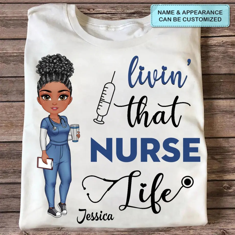 Living That Nurse Life - Personalized Custom T-shirt - Nurse's Day, Appreciation Gift For Nurse