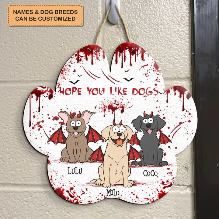 Hope You Like Dogs - Personalized Custom Door Sign - Halloween Gift For Dog Lover, Dog Mom, Dog Dad, Cat Lover, Cat Dad, Cat Mom