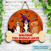 Welcome You Should Leave - Personalized Custom Door Sign - Halloween Gift For Dog Lover, Dog Mom, Dog Dad