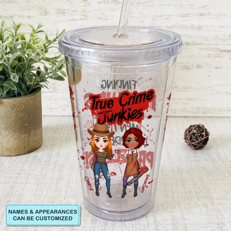 True Crime Junkies - Personalized Custom Acrylic Tumbler - Halloween Gift For Friends, Besties