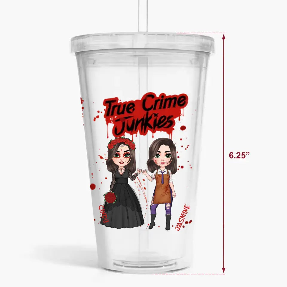 True Crime Junkies - Personalized Custom Acrylic Tumbler - Halloween Gift For Friends, Besties