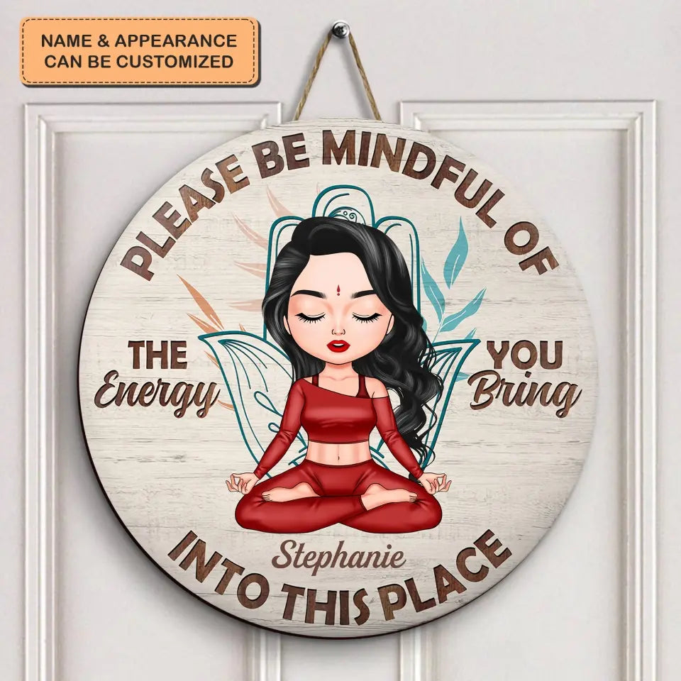 Please Be Mindful Of The Energy You Bring Into This Place - Personalized Custom Door Sign - Home Decor Gift For Yoga Lover