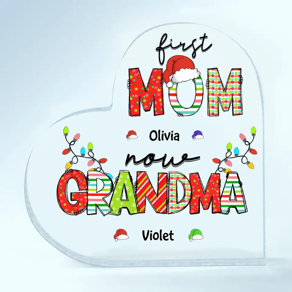 First Mom Now Grandma Christmas - Personalized Custom Heart-shaped Acrylic Plaque - Christmas Gift For Grandma, Mom