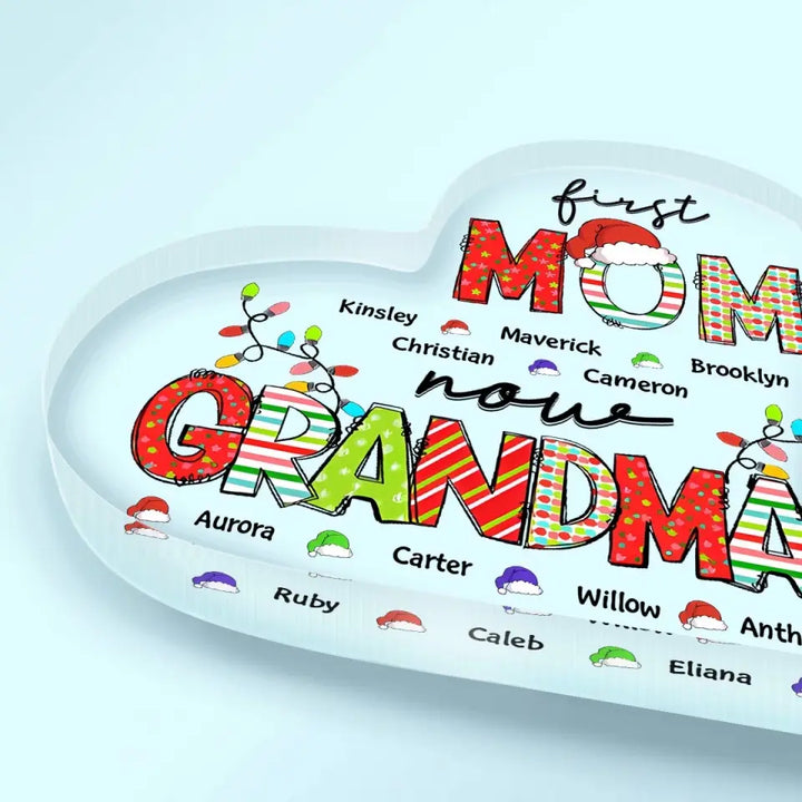 First Mom Now Grandma Christmas - Personalized Custom Heart-shaped Acrylic Plaque - Christmas Gift For Grandma, Mom