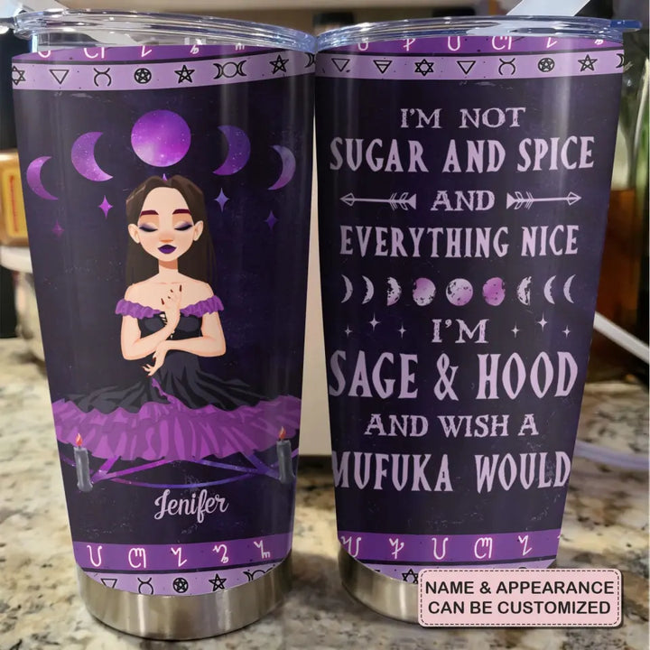 I'm Not Sugar And Spice And Everything Nice - Personalized Custom Tumbler - Halloween Gift For Wicca