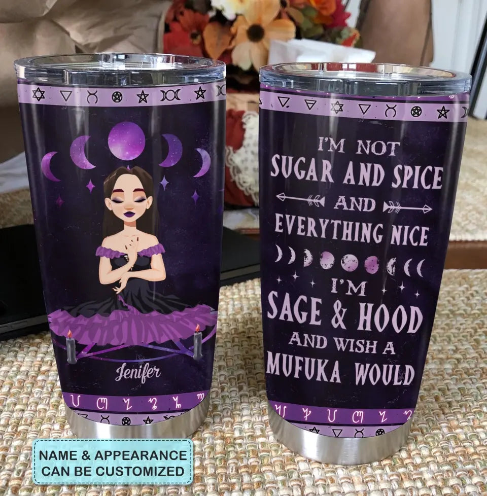 I'm Not Sugar And Spice And Everything Nice - Personalized Custom Tumbler - Halloween Gift For Wicca
