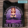 In A World Full Of Princesses Be A Witch - Personalized Custom T-shirt - Halloween Gift For Wicca
