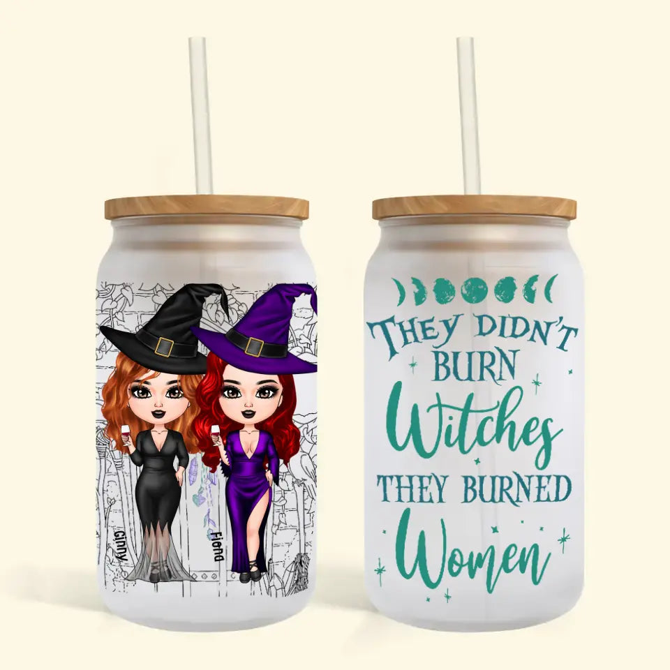 They Didn't Burn The Witches - Personalized Custom Glass Can - Halloween Gift For Friends, Besties, Witch