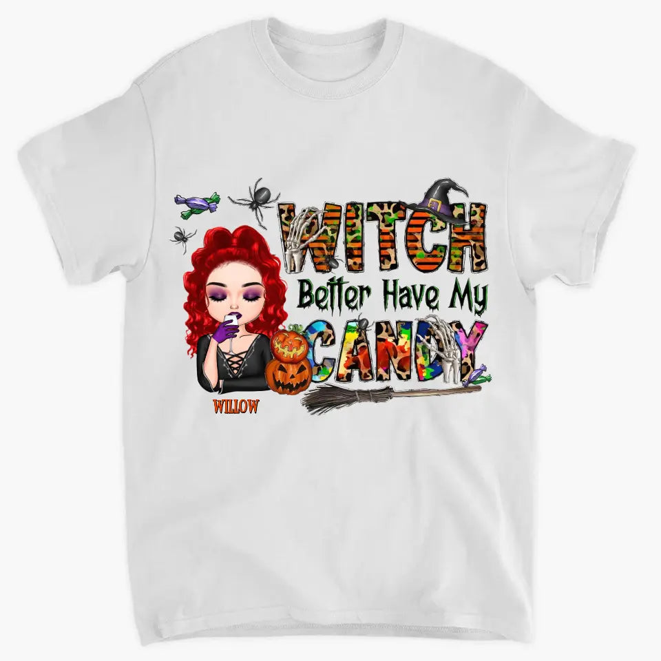 Witch Better Have My Candy - Personalized Custom T-shirt - Halloween Gift For Witch