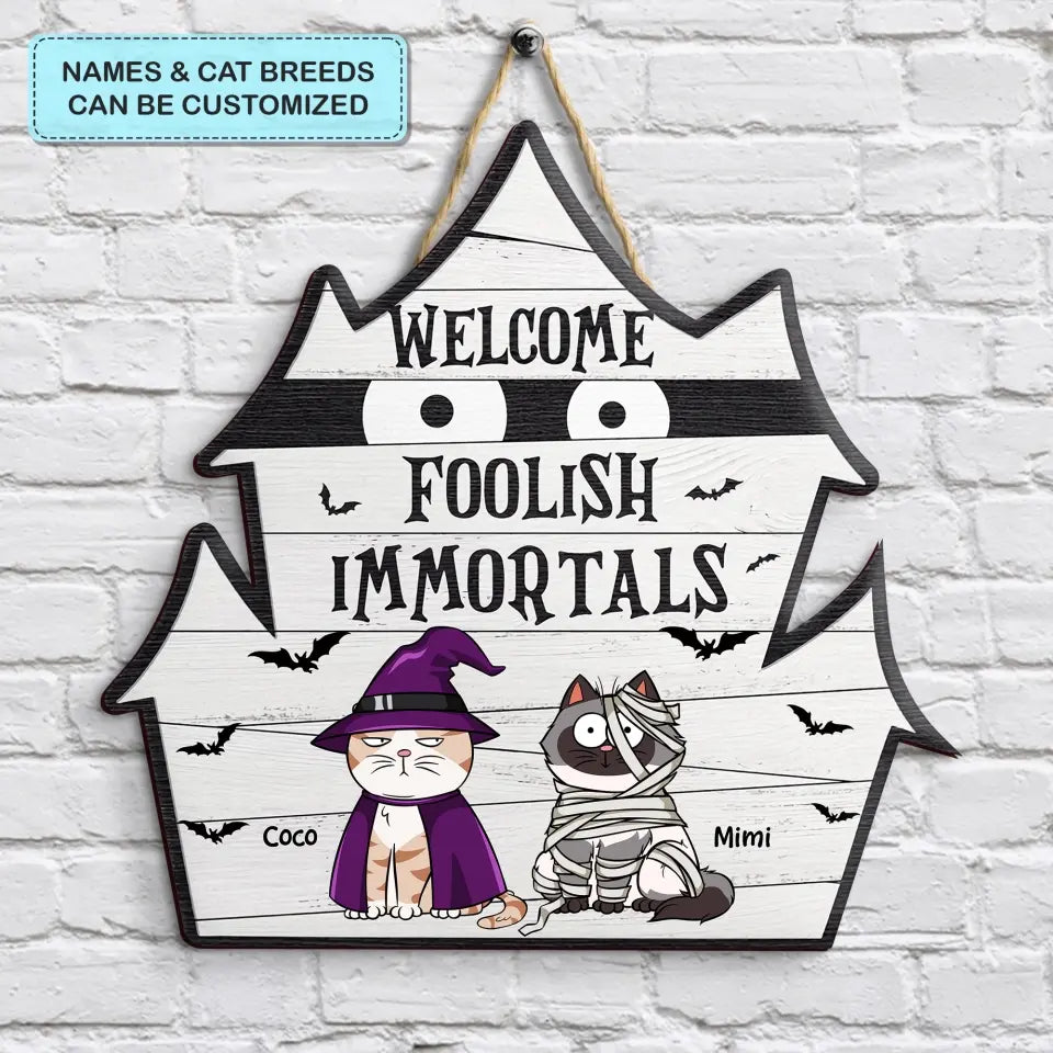 Welcome Foolish Mortal - Personalized Custom Door Sign - Halloween Gift For Cat Mom, Cat Dad, Cat Lover, Cat Owner